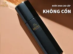 Nhà máy gia công mỹ phẩm HAZEL và (chặng đường) tạo ra sản phẩm nước hoa KHÔNG CỒN