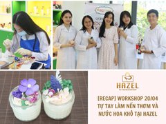 [RECAP] Workshop 20/04: Tự Tay Làm Nến Thơm Và Nước Hoa Khô Tại Hazel 