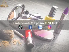 [RỦI RO] (tiềm ẩn) khi mới bắt đầu kinh doanh mỹ phẩm Online và (GIẢI PHÁP): Nhà máy gia công mỹ phẩm HAZEL