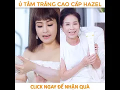 Ủ Tắm Trắng Siêu Tốc Glutathione HAZEL - Cam Kết Trắng Ngay Sau 20 phút