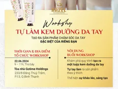 Workshop Làm kem dưỡng mềm da tay cùng nhà Hazel