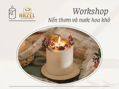 Workshop Nến thơm và nước hoa khô 03/08