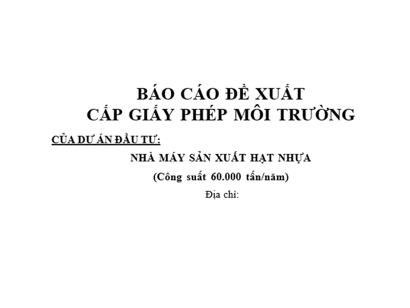 Mẫu báo cáo giấy phép môi trường nhà máy sản xuất hạt nhựa công suất 60.000 tấn sản phẩm/năm