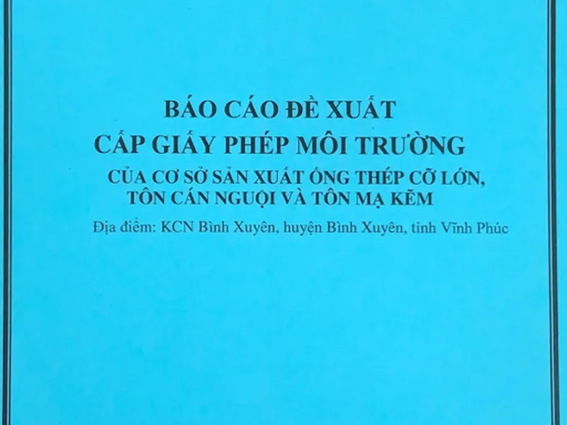 Báo cáo đề xuất cấp giấy phép môi trường của cơ sở sản xuất ống thép cỡ lớn, tôn cán nguội và tôn mạ kẽm