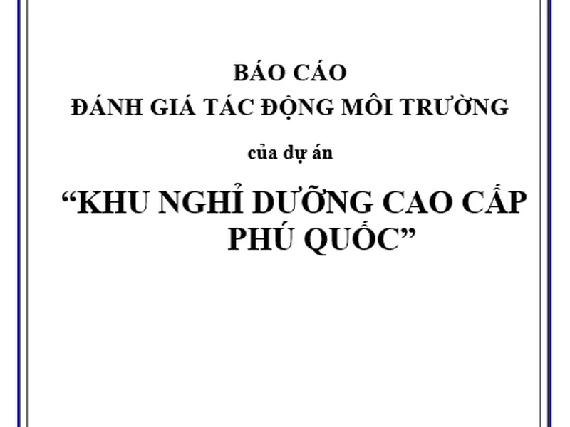 Báo cáo đánh giá tác động môi trường Dự án Khu nghỉ dưỡng cao cấp