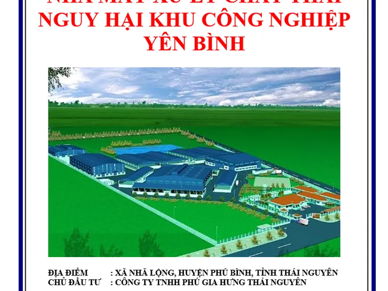 THUYẾT MINH DỰ ÁN ĐẦU TƯ: NHÀ MÁY XỬ LÝ CHẤT THẢI NGUY HẠI KHU CÔNG NGHIỆP YÊN BÌNH