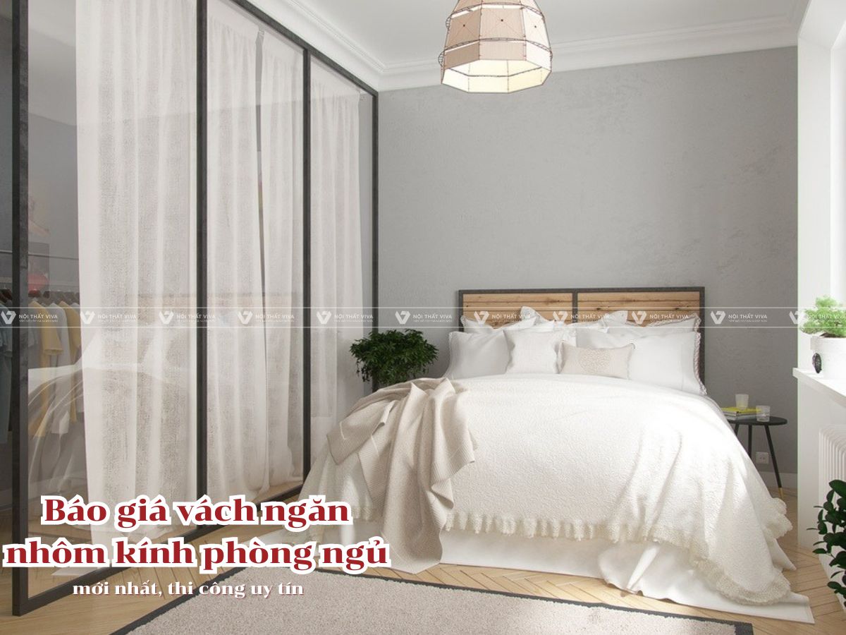 Báo giá vách ngăn nhôm kính phòng ngủ mới nhất, thi công uy tín Báo giá vách ngăn nhôm kính phòng ngủ mới nhất, thi công uy tín