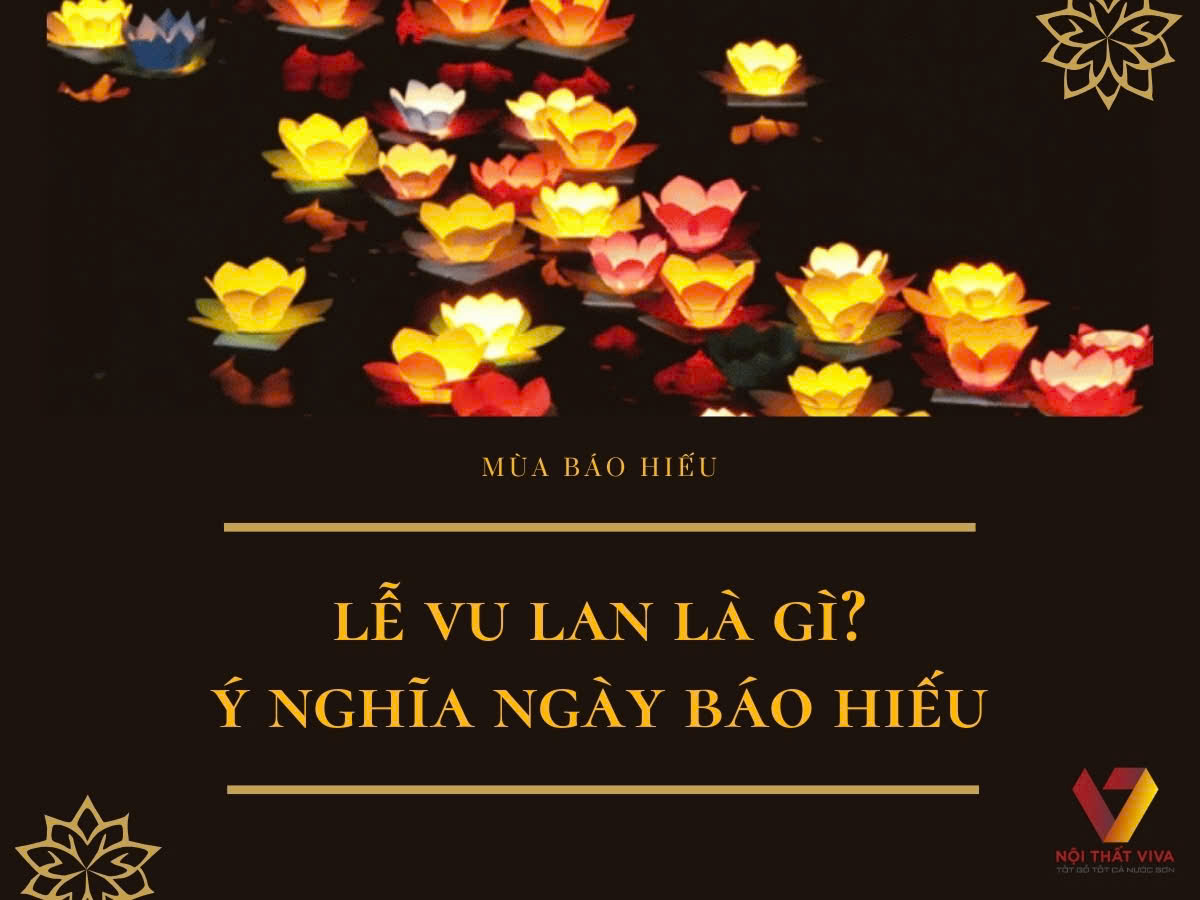 Lễ Vu Lan rằm tháng 7: Nguồn gốc, ý nghĩa và những nghi lễ quan trọng