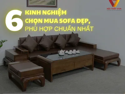 6 kinh nghiệm chọn mua sofa đẹp, phù hợp chuẩn nhất cho phòng khách 6 kinh nghiệm chọn mua sofa đẹp, phù hợp chuẩn nhất cho phòng khách