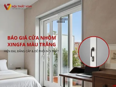 Báo giá cửa nhôm Xingfa màu trắng hiện đại, đẳng cấp & dễ phối nội thất