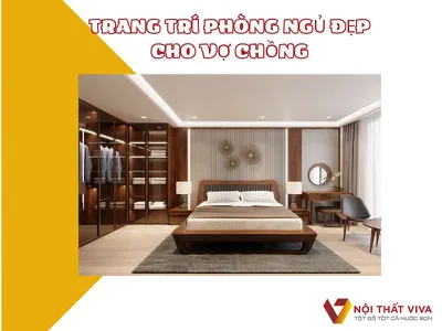 [Cập Nhật] 100+ Ý Tưởng Trang Trí Phòng Ngủ Đẹp Cho Vợ Chồng Mới Nhất