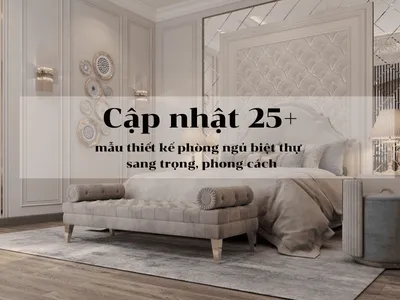 Cập nhật 25+ mẫu thiết kế phòng ngủ biệt thự sang trọng, phong cách  Cập nhật 25+ mẫu thiết kế phòng ngủ biệt thự sang trọng, phong cách