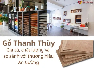 Gỗ Thanh Thùy - Giá cả, chất lượng và so sánh với thương hiệu An Cường Gỗ Thanh Thùy - Giá cả, chất lượng và so sánh với thương hiệu An Cường