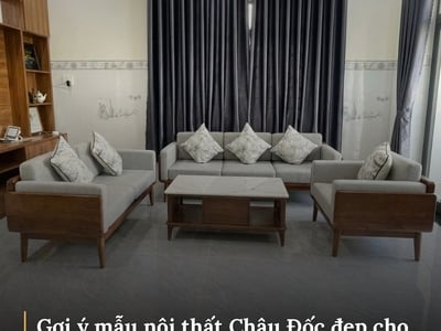 Gợi ý mẫu nội thất Châu Đốc đẹp cho nhà phố, chung cư, biệt thự 