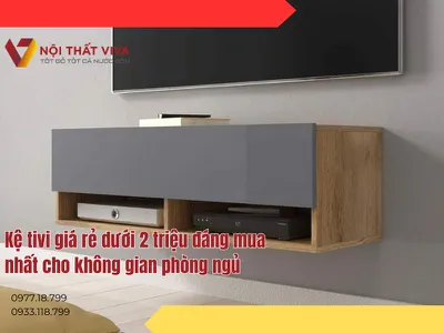 Kệ tivi giá rẻ dưới 2 triệu đáng mua nhất cho không gian phòng ngủ