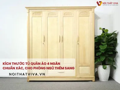 Kích thước tủ quần áo 4 ngăn chuẩn xác, cho phòng ngủ thêm sang