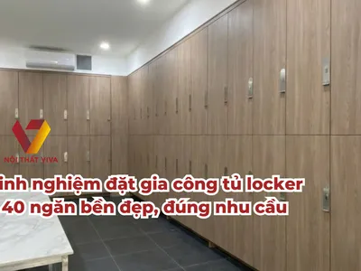 Kinh nghiệm đặt gia công tủ locker 40 ngăn bền đẹp, đúng nhu cầu