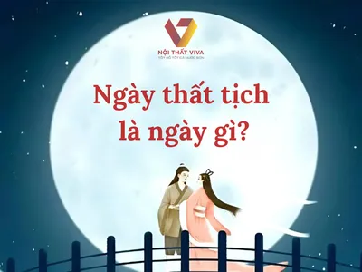 Ngày thất tịch là ngày gì? Nguồn gốc, ý nghĩa cùng những việc nên làm trong ngày Thất Tịch  Ngày thất tịch là ngày gì? Nguồn gốc, ý nghĩa cùng những việc nên làm trong ngày Thất Tịch