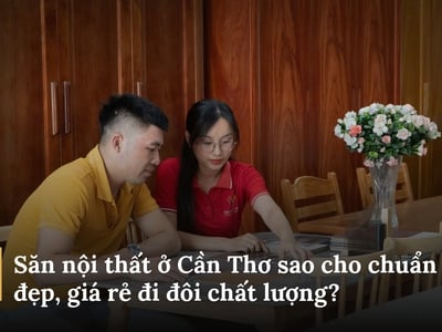 “Săn” nội thất ở Cần Thơ sao cho chuẩn đẹp, giá rẻ đi đôi với chất lượng?