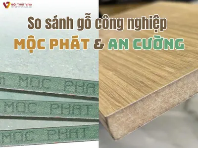 So sánh gỗ Mộc Phát và An Cường - Giá cả, chất lượng hãng nào tốt hơn? So sánh gỗ Mộc Phát và An Cường - Giá cả, chất lượng hãng nào tốt hơn?