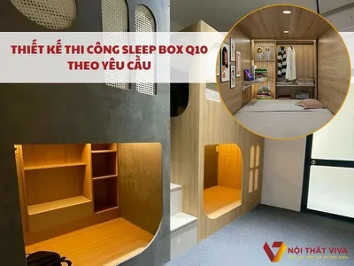 Thiết Kế Thi Công Sleep Box Q10 Theo Yêu Cầu - Giá Tốt, Chuyên Nghiệp Thiết Kế Thi Công Sleep Box Q10 Theo Yêu Cầu - Giá Tốt, Chuyên Nghiệp