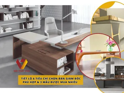 Tiết lộ 6 tiêu chí chọn bàn giám đốc phù hợp & 3 mẫu được mua nhiều   Tiết lộ 6 tiêu chí chọn bàn giám đốc phù hợp & 3 mẫu được mua nhiều
