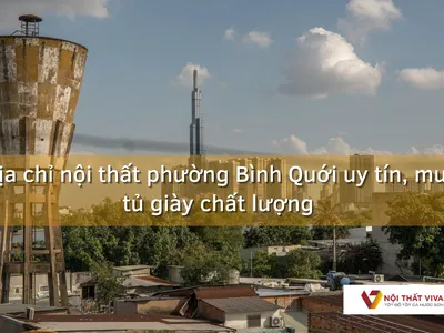 Tiết lộ địa chỉ nội thất phường Bình Quới uy tín, mua tủ giày chất lượng  Tiết lộ địa chỉ nội thất phường Bình Quới uy tín, mua tủ giày chất lượng