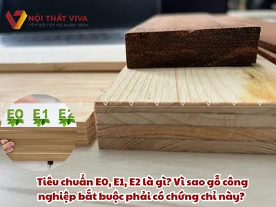 Tiêu chuẩn E0, E1, E2 là gì? Vì sao gỗ công nghiệp bắt buộc phải có chứng chỉ này?