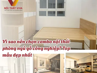 Vì sao nên chọn combo nội thất phòng ngủ gỗ công nghiệp? Top mẫu đẹp nhất Vì sao nên chọn combo nội thất phòng ngủ gỗ công nghiệp? Top mẫu đẹp nhất