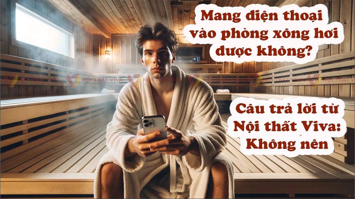 Mang điện thoại vào phòng xông hơi được không? Câu trả lời là Không nên.