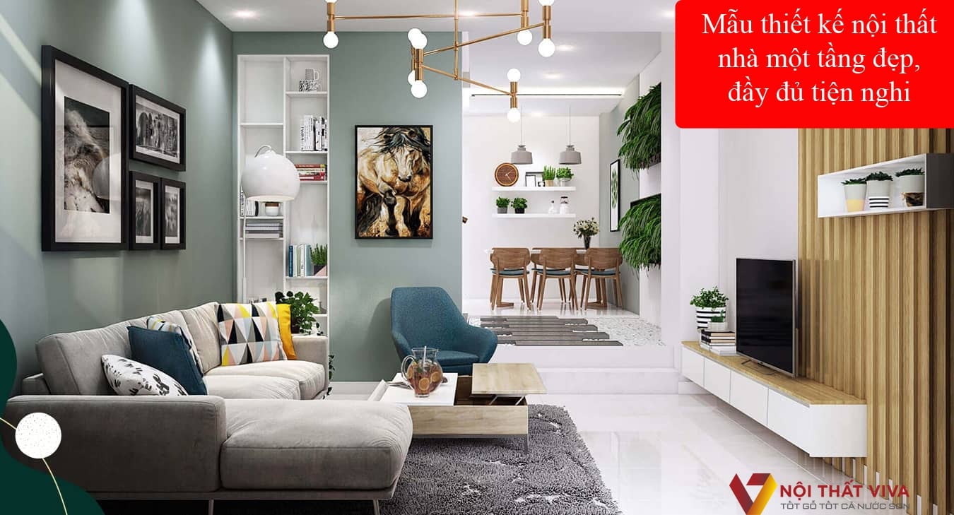 Mẫu nội thất nh&agrave; 1 tầng đẹp, sang trọng, tiết kiệm chi ph&iacute;.