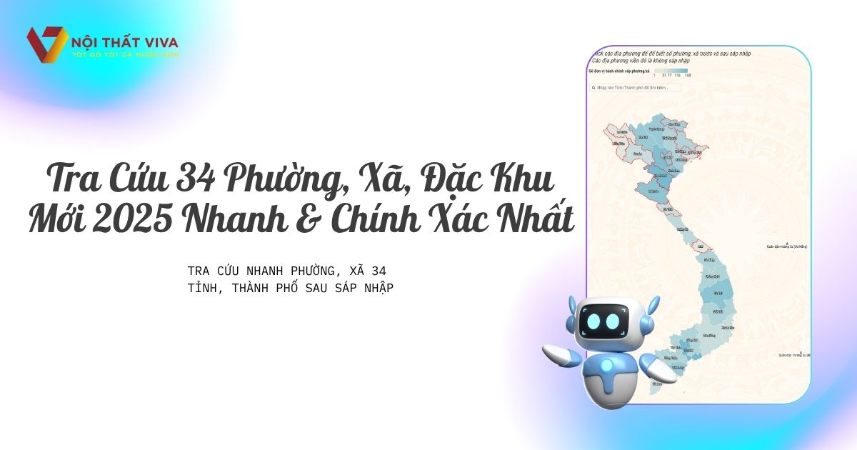 Tra Cứu 34 Phường, Xã, Đặc Khu Mới 2025 Nhanh & Chính Xác Nhất