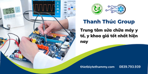 Mebetech Thanh Thúc - trung tâm sửa chữa máy y tế, y khoa giá tốt nhất hiện nay