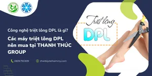 Công nghệ triệt lông DPL là gì? Các máy triệt lông DPL nên mua tại THANH THÚC GROUP