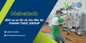 Mebetech - dịch vụ uy tín và chu đáo tại THANH THÚC GROUP
