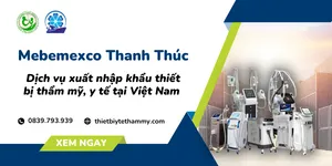Mebemexco Thanh Thúc - Dịch vụ xuất nhập khẩu thiết bị thẩm mỹ, y tế tại Việt Nam
