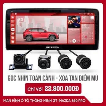 MÀN HÌNH Ô TÔ THÔNG MINH GOTECH GT MAZDA 360 PRO