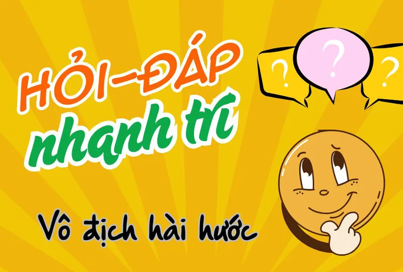 Hỏi đáp nhanh trí