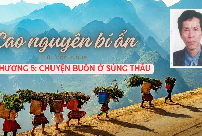 Cao nguyên bí ẩn - Chương 5: Chuyện buồn ở Sủng Thầu
