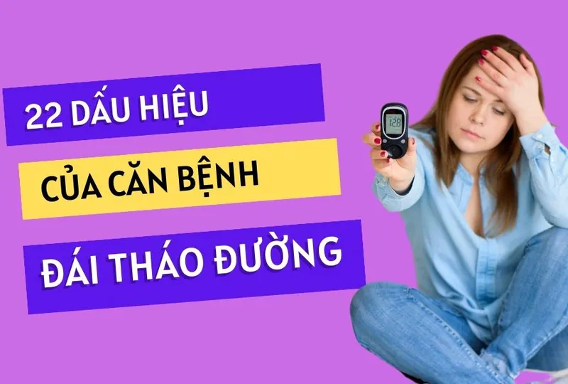 22 dấu hiệu của căn bệnh đái tháo đường