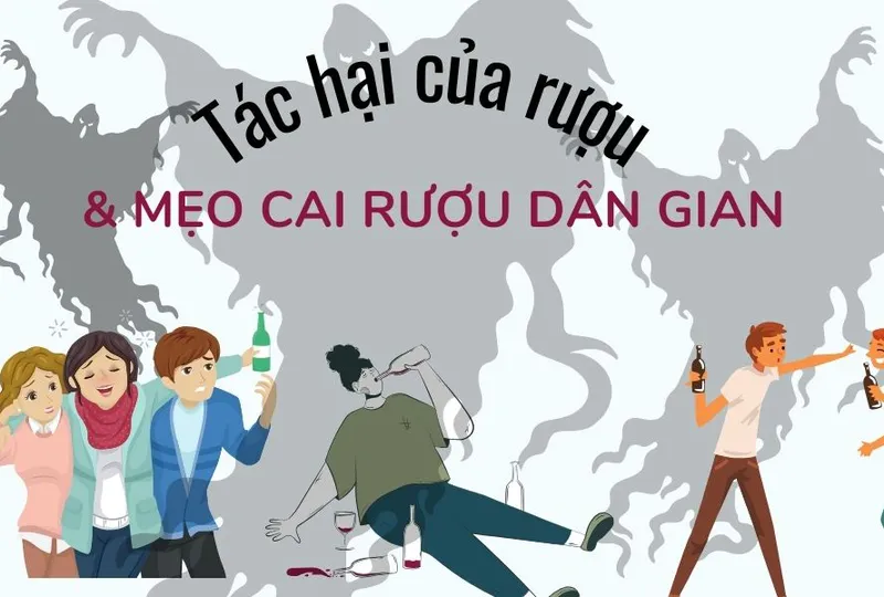 Tác hại của rượu và mẹo cai rượu dân gian