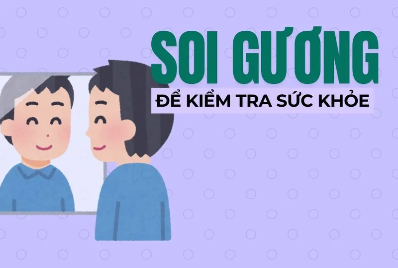 Soi gương để kiểm tra sức khỏe