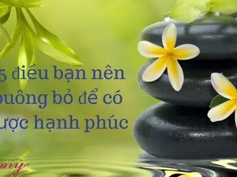 15 điều bạn nên buông bỏ để có được hạnh phúc