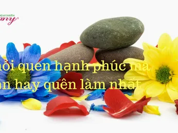 5 thói quen hạnh phúc mà bạn hay quên làm nhất