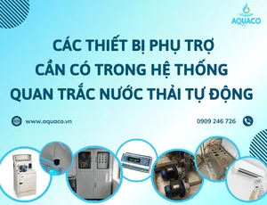 Các thiết bị phụ trợ cần có trong hệ thống quan trắc nước thải tự động