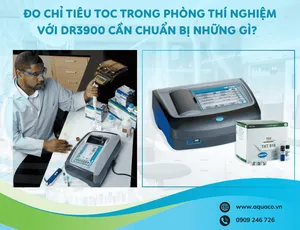 Đo chỉ tiêu TOC trong phòng thí nghiệm với DR3900 cần chuẩn bị những gì?