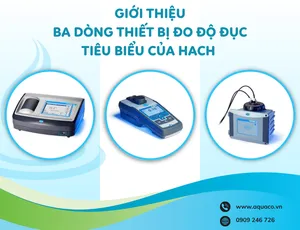 Giới thiệu ba dòng thiết bị đo độ đục tiêu biểu của HACH