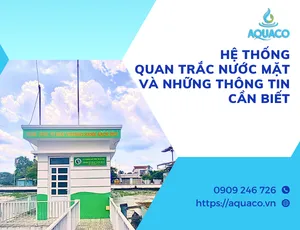 Hệ thống quan trắc nước mặt và những thông tin cần biết