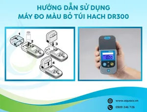 HƯỚNG DẪN SỬ DỤNG MÁY ĐO MÀU BỎ TÚI HACH DR300