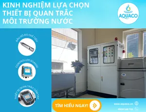 Kinh nghiệm lựa chọn thiết bị quan trắc môi trường nước